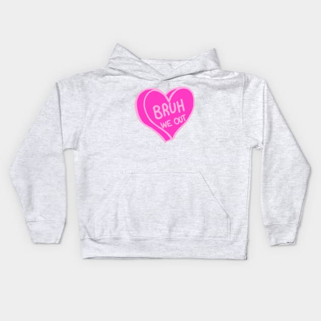 Bruh We Out Pink Love Heart Kids Hoodie by ROLLIE MC SCROLLIE